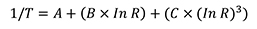 1/T = A + (B × ln R) + (C × (ln R)3) Equation 5