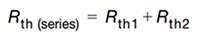 Rth (series) = Rth1 + Rth2 Équation 10