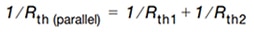 1/Rth (parallel) = 1/Rth1 + 1/Rth2 Équation 11