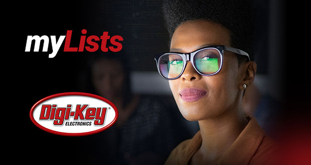 A Seamless Way to Lock in Your Quotes for 30 Days with Digi-Key’s myLists
