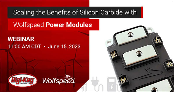 Webinar - Scaling the Benefits of Silicon Carbide with Wolfspeed Power Modules