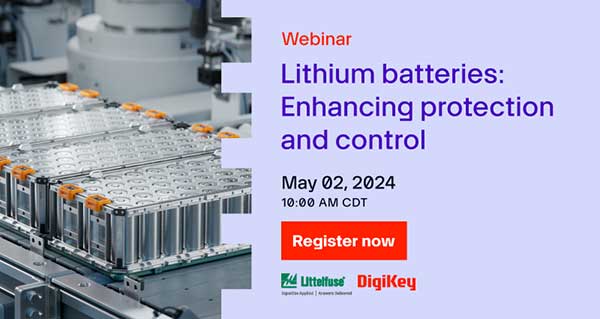 Webinar - Lithium Batteries: Enhancing Protection and Control with Littelfuse Bild zum Webinar - Lithiumbatterien: Besserer Schutz und bessere Überwachung mit Littelfuse