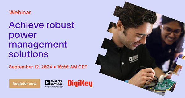 Webinar – Achieve Robust Power Management Solutions