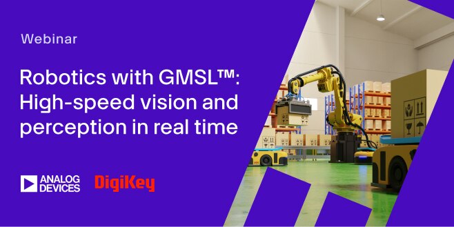 image of Robotics with GMSL™: High-speed vision and perception in real time webinar