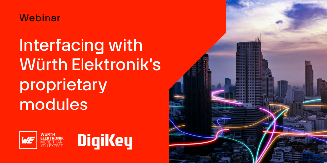 image of Interfacing with Würth Elektronik's proprietary modules webinar