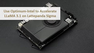 Image of How to Use Optimum-Intel to Accelerate LLaMA 3.1 on LattePanda Sigma