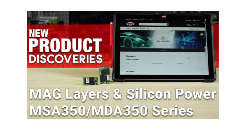 Image of New Product Discoveries - MAG Layers and Silicon Power Industrial’s SSDs