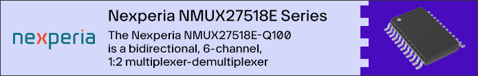 Image of Nexperia NMUX27518E Series Automotive Multiplexer-Demultiplexer Banner