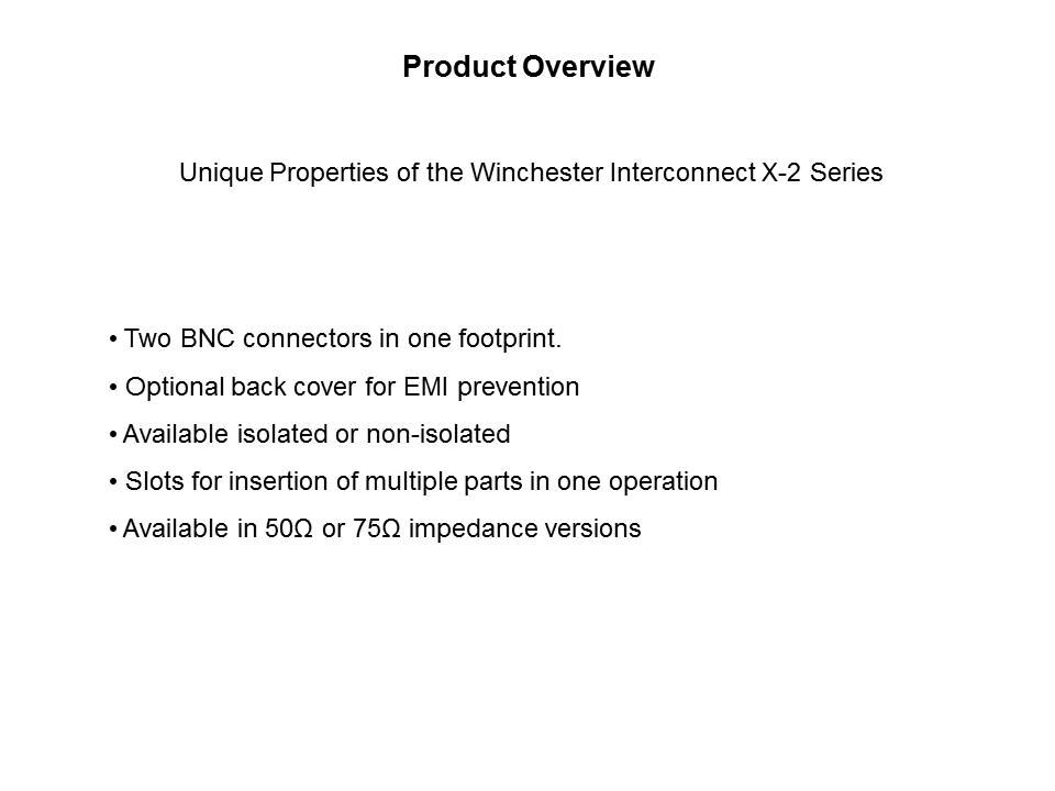 X-2 Series Dual BNC Connector Slide 2