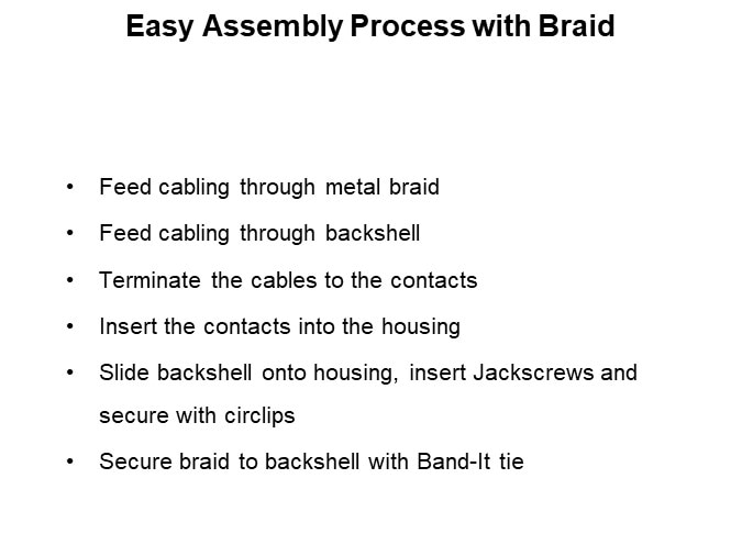 Easy Assembly Process with Braid