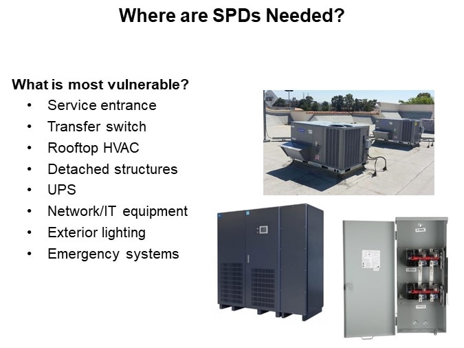 Where are SPDs Needed?