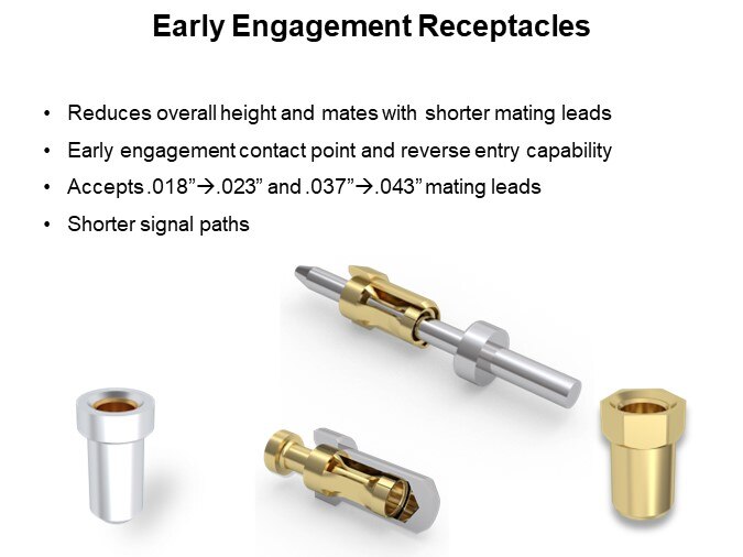 Early Engagement Receptacles (cont’d)