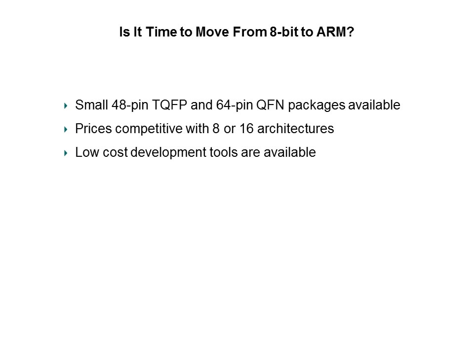 Migrating from 8/16-bit MCUs to 32-bit ARMs Slide 32