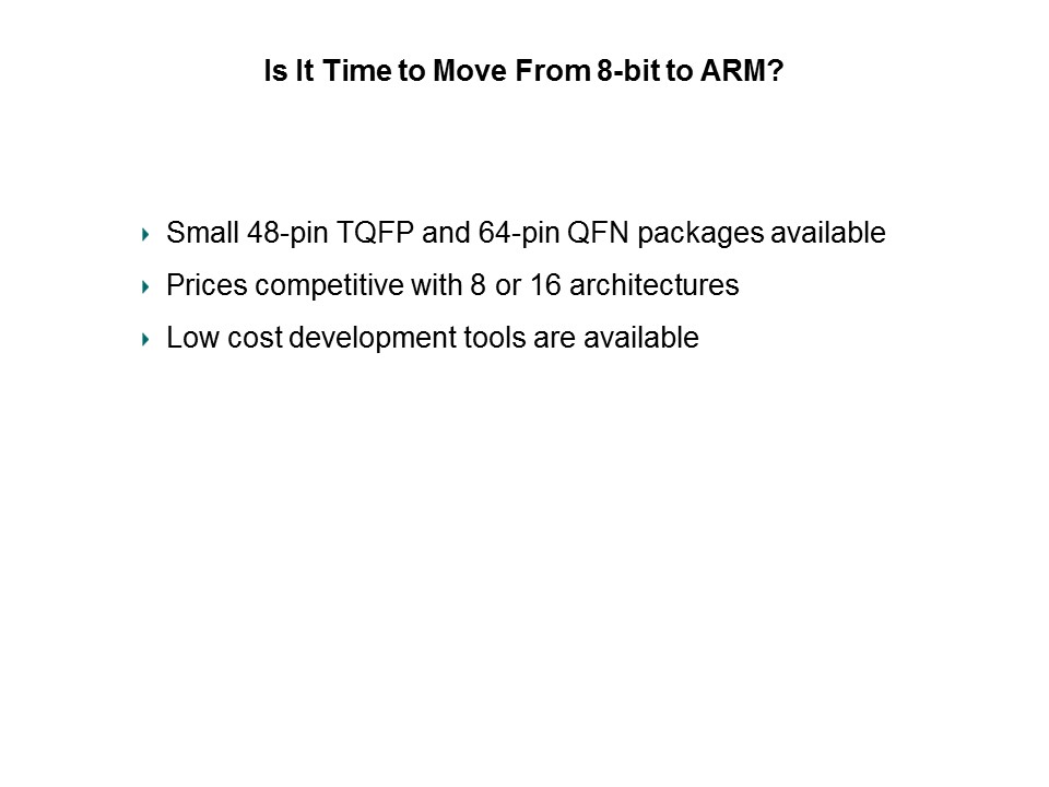 Migrating from 8/16-bit MCUs to 32-bit ARMs Slide 32