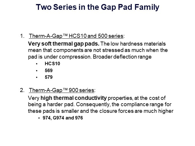 Two Series in the Gap Pad Family