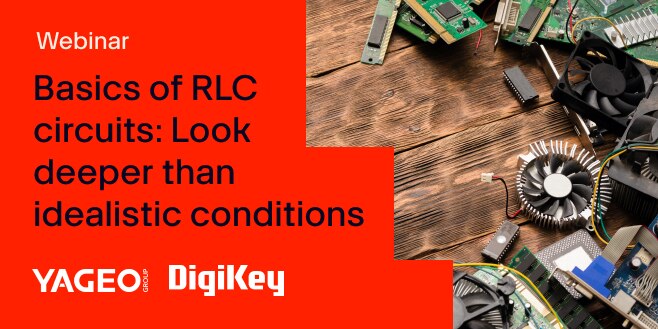 image of Basics of RLC circuits: Look deeper than idealistic conditions webinar