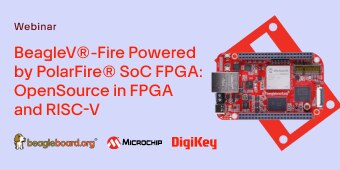 image of BeagleV®-Fire Powered by PolarFire® SoC FPGA: OpenSource in FPGA and RISC-V webinar