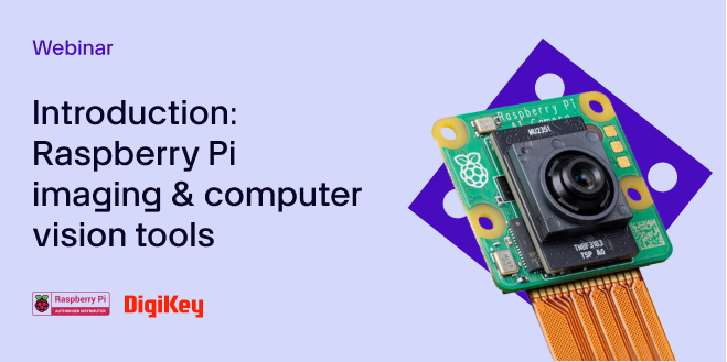 image of Introduction: Raspberry Pi imaging & computer vision tools webinar