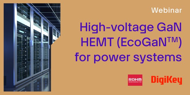 image of Rohm High-voltage GaN HEMT (EcoGaN™) for power systems webinar