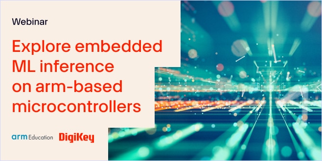 image of Explore embedded ML inference on arm-based microcontrollers webinar