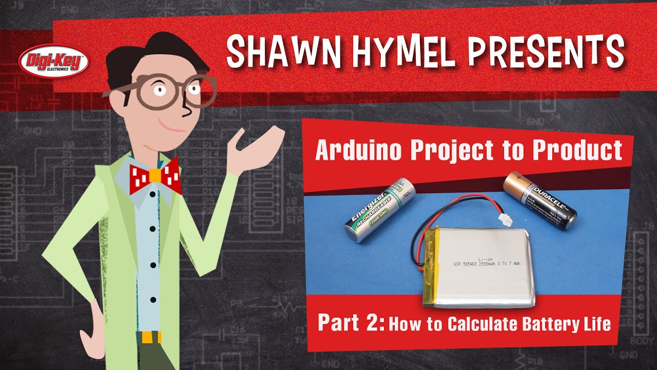 Arduino Project to Product Part 2: How to Calculate Battery Life – Maker.io Tutorial | Digi-Key